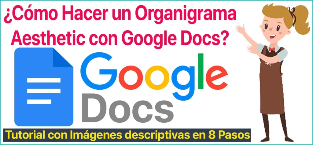 ¿Cómo hacer un Organigrama con Google Docs? - Tutorial Fácil en 6 Pasos | Sitio web oficial: organigramas.com.es